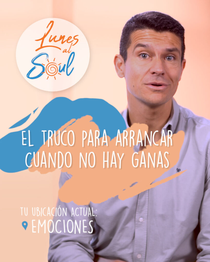 Portada de Lunes al Soul sobre cómo gestionar las emociones con el título El truco para arrancar cuando no hay ganas, con la imagen de José Serrano