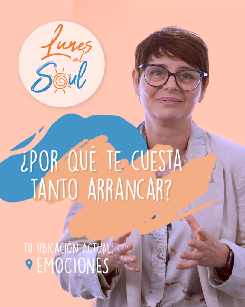 Portada de Lunes al Soul sobre gestión de emociones con el título ¿Por qué te cuesta tanto arrancar?, presentado por Ana Luque.